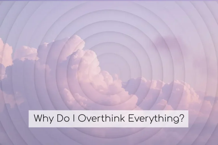 why do i overthink everything